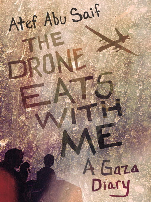 Title details for The Drone Eats with Me by Atef Abu Saif - Wait list
